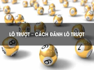 Các cách chơi lô trượt phổ biến hiện nay